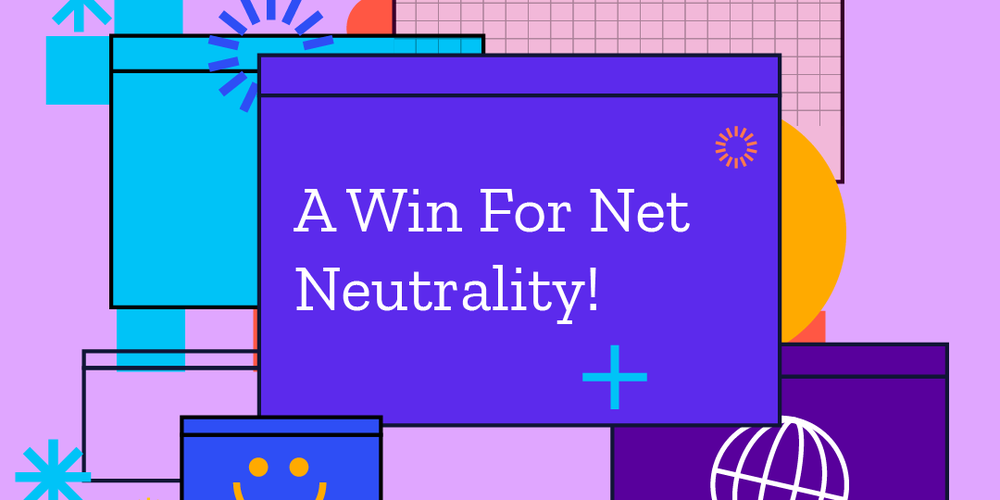 Net Neutrality is Officially Back, Baby!